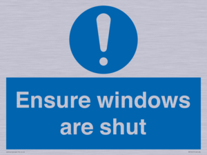 Ensure windows are shut
